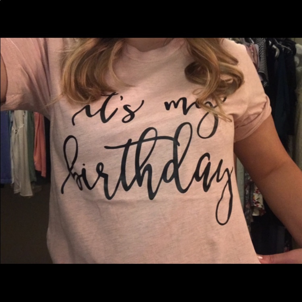 “It’s my birthday” shirt